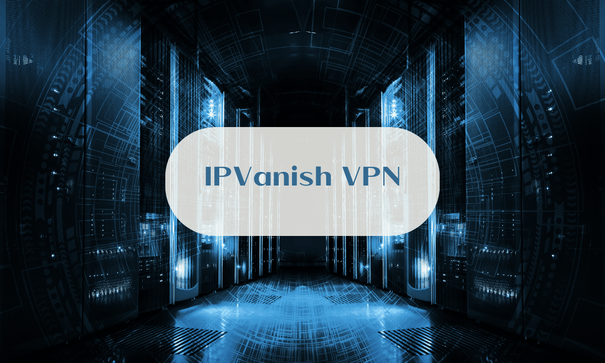 IPVanish VPN